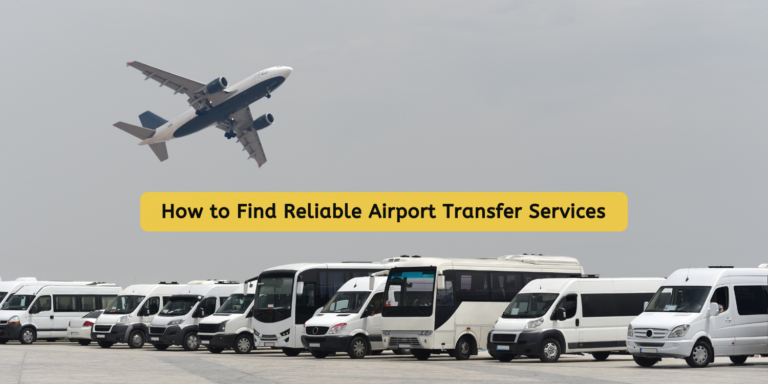 How to Find Reliable Airport Transfer Services